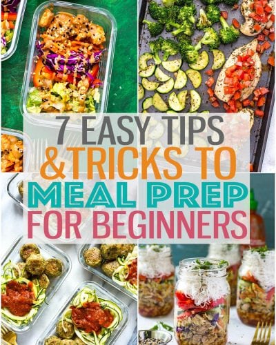 A collage of four different meals with the text "7 Easy Tips & Tricks to Meal Prep for Beginners" layered over top.