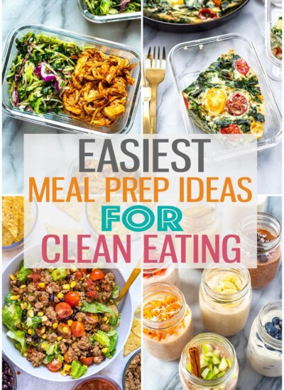 A collage featuring various clean eating dishes in the background with "Easiest Meal Prep Ideas for Clean Eating" layered over top.