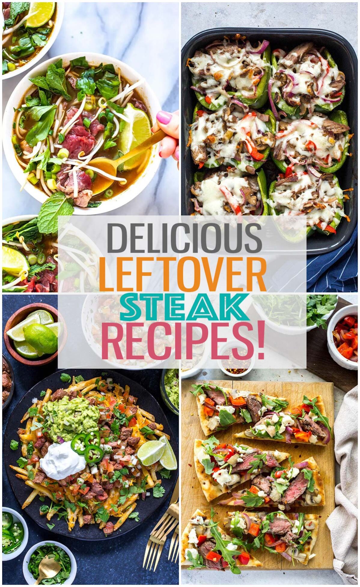 A collage of four different steak recipes with the text "Delicious Leftover Steak Recipes!" layered over top. 