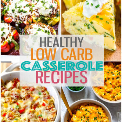 A collage of four different casseroles with the text "Healthy Low Carb Casserole Recipes" layered over top.